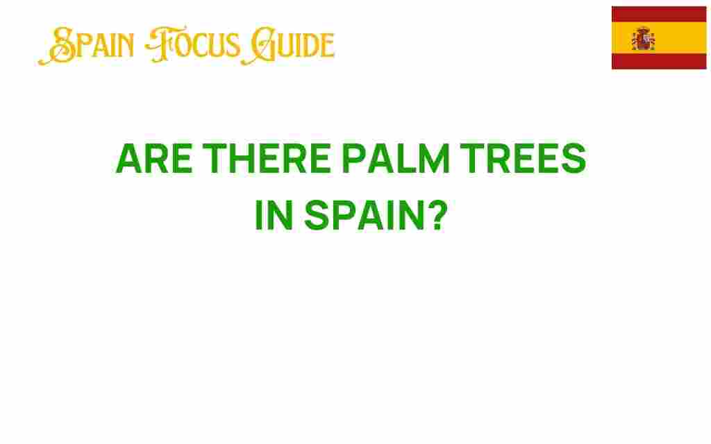 are-there-palm-trees-in-spain