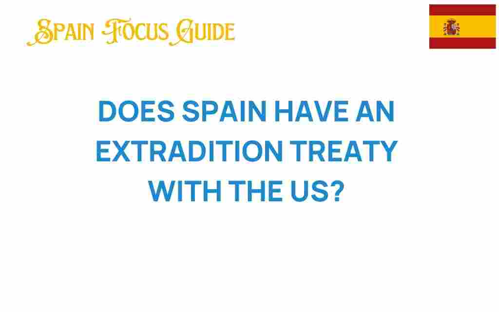 does-spain-have-an-extradition-treaty-with-us
