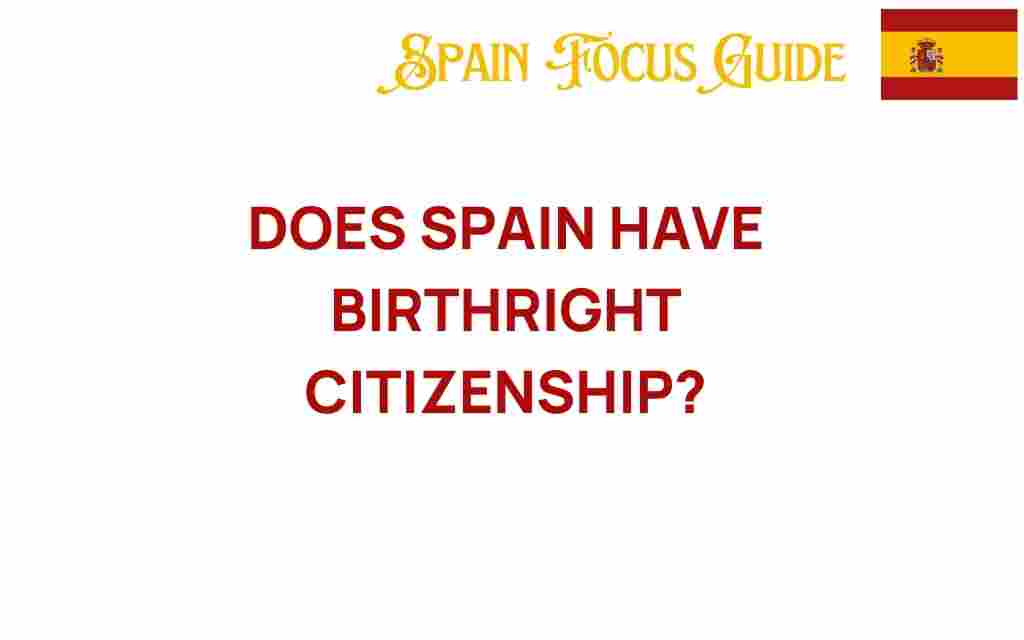 does-spain-have-birthright-citizenship