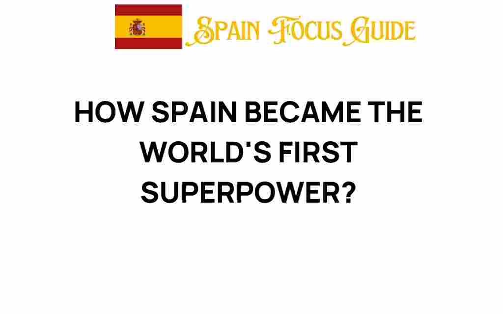 how-spain-became-worlds-first-superpower