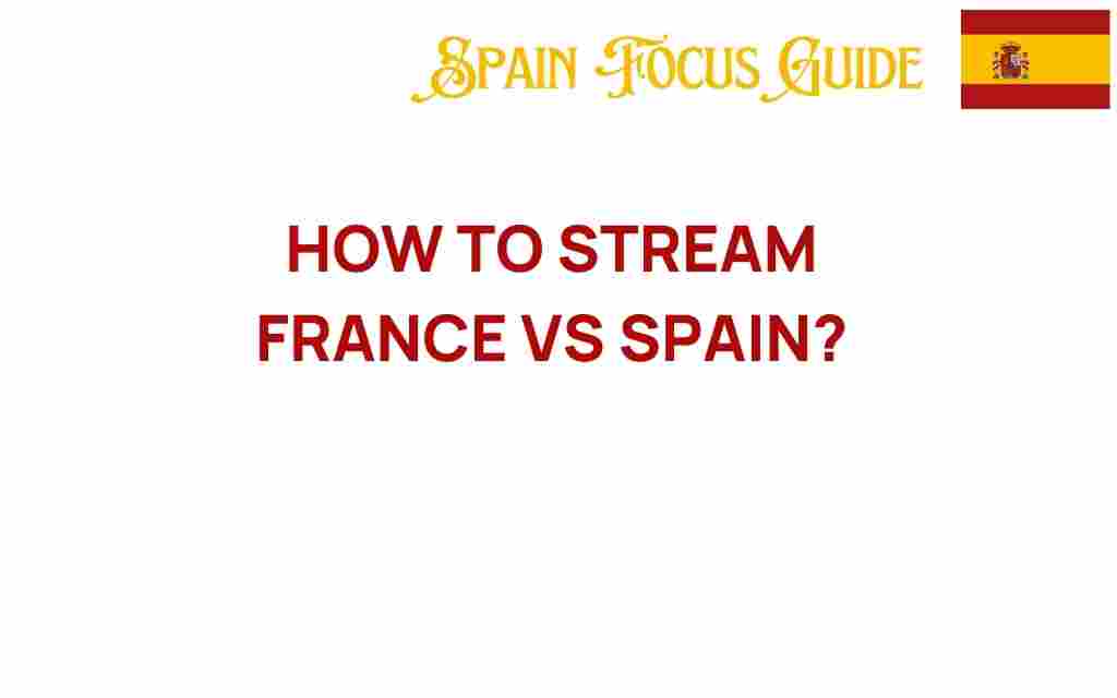 stream-france-vs-spain-live