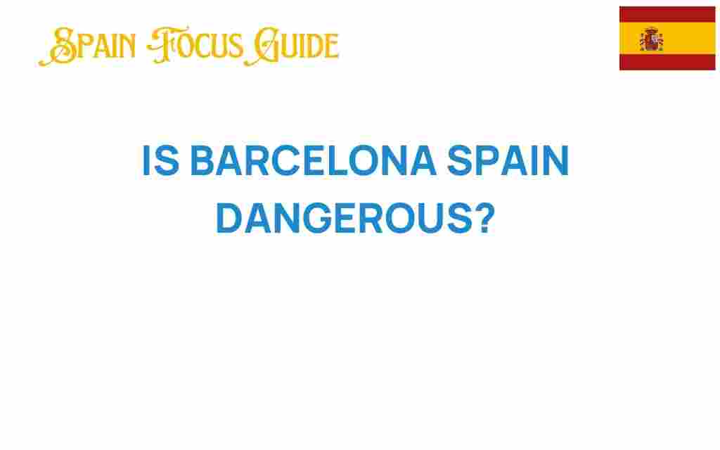 is-barcelona-spain-dangerous