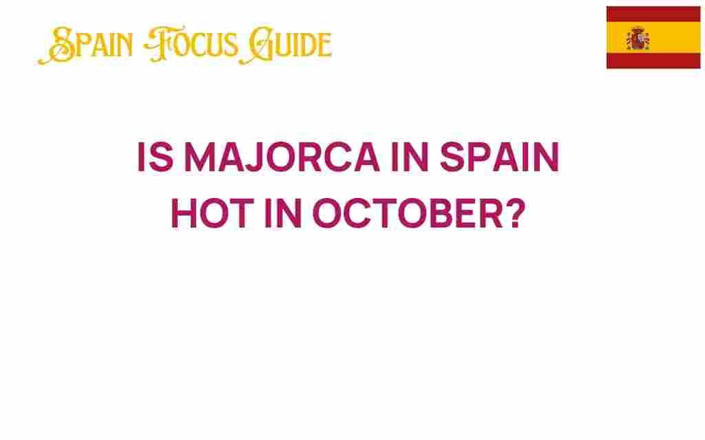 is-majorca-in-spain-hot-in-october