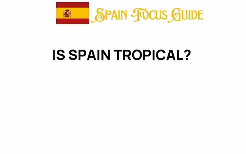 is-spain-tropical