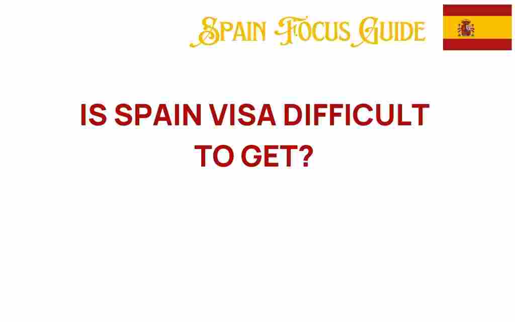 is-spain-visa-difficult-to-get