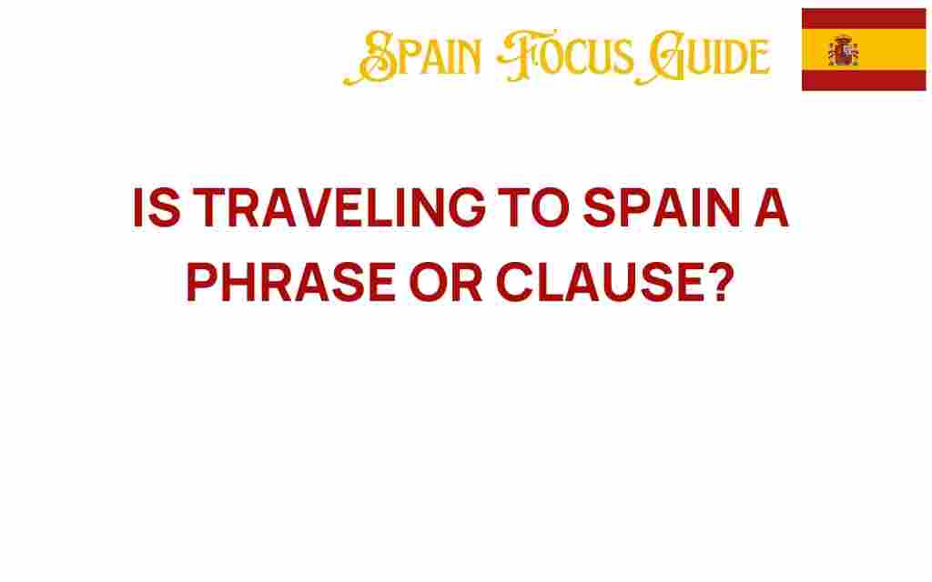 is-traveling-to-spain-phrase-or-clause