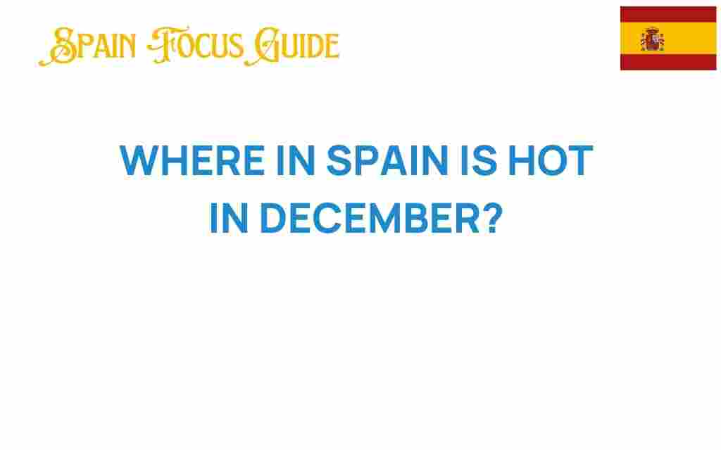 where-in-spain-is-hot-in-december