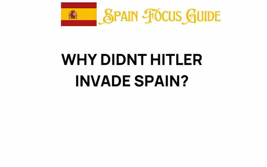 why-hitler-didnt-invade-spain