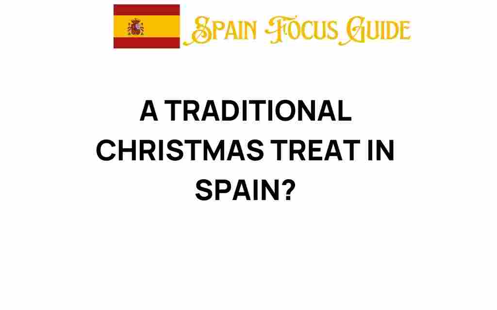 discover-sweet-magic-spain-traditional-christmas-treats