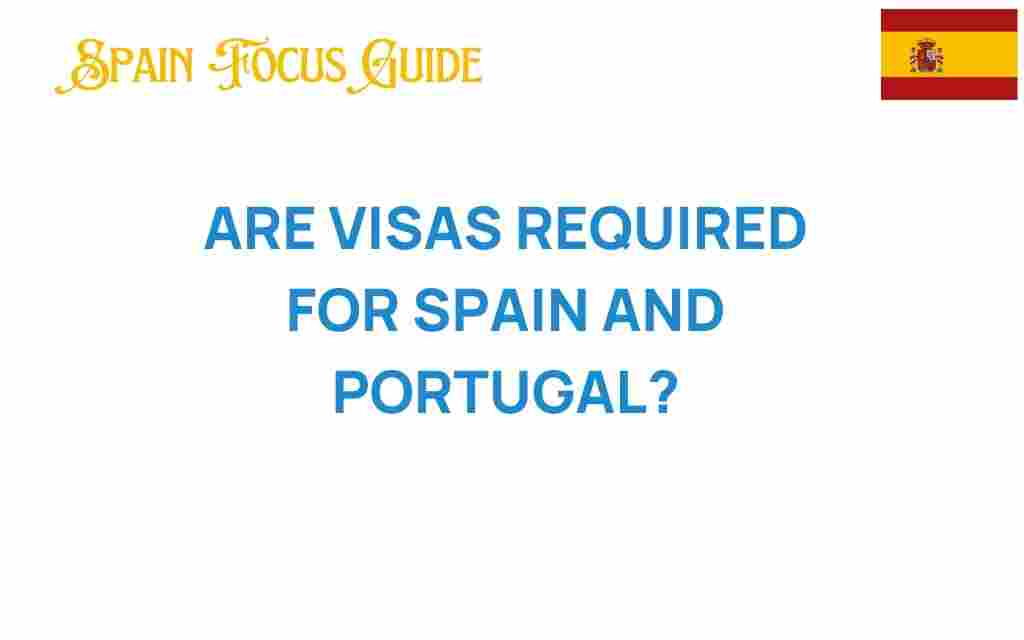 are-visas-required-for-spain-and-portugal