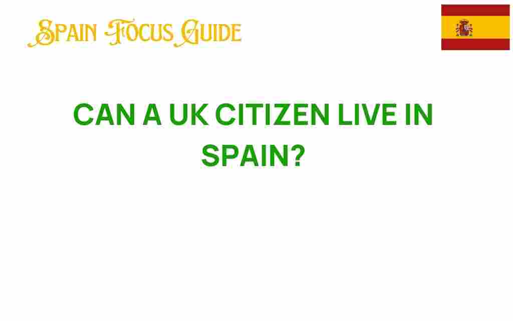 can-a-uk-citizen-live-in-spain