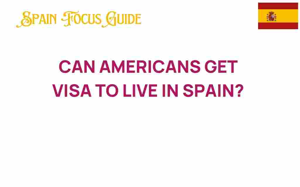 can-americans-get-visa-to-live-in-spain