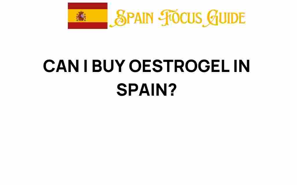 can-i-buy-oestrogel-in-spain