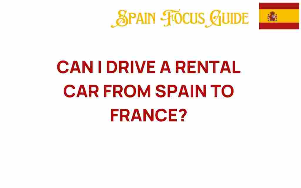 can-i-drive-a-rental-car-from-spain-to-france