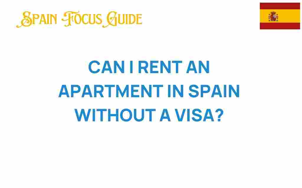 can-i-rent-apartment-in-spain-without-visa