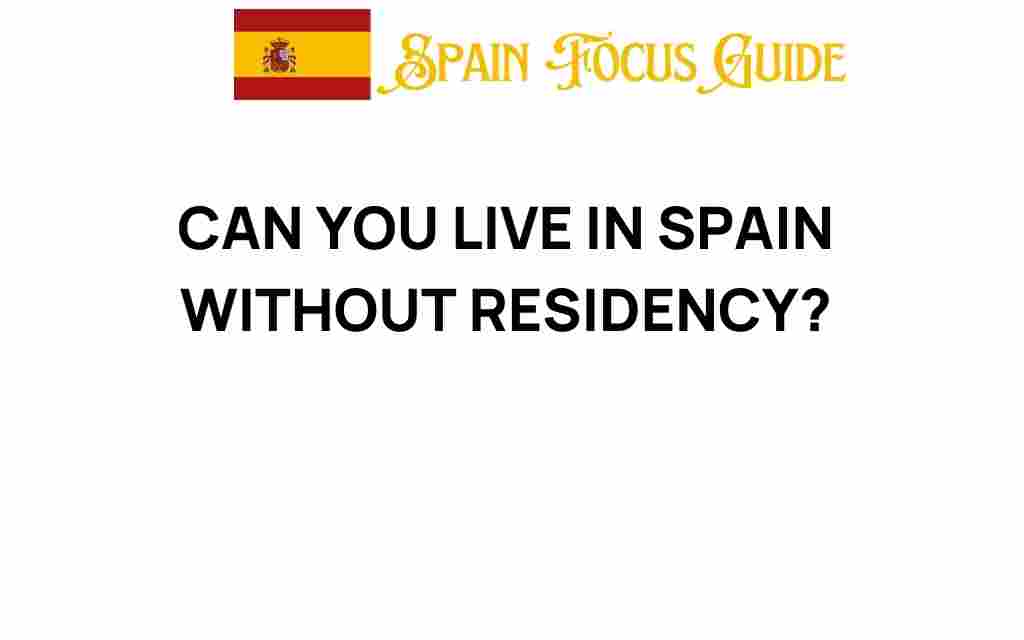 can-you-live-in-spain-without-residency