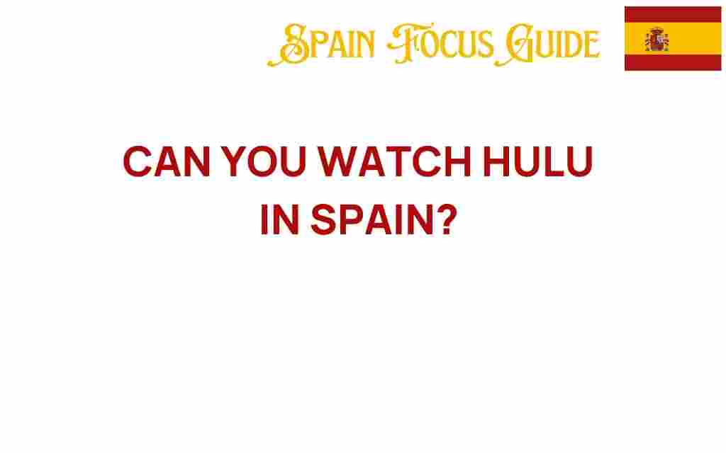 can-you-watch-hulu-in-spain