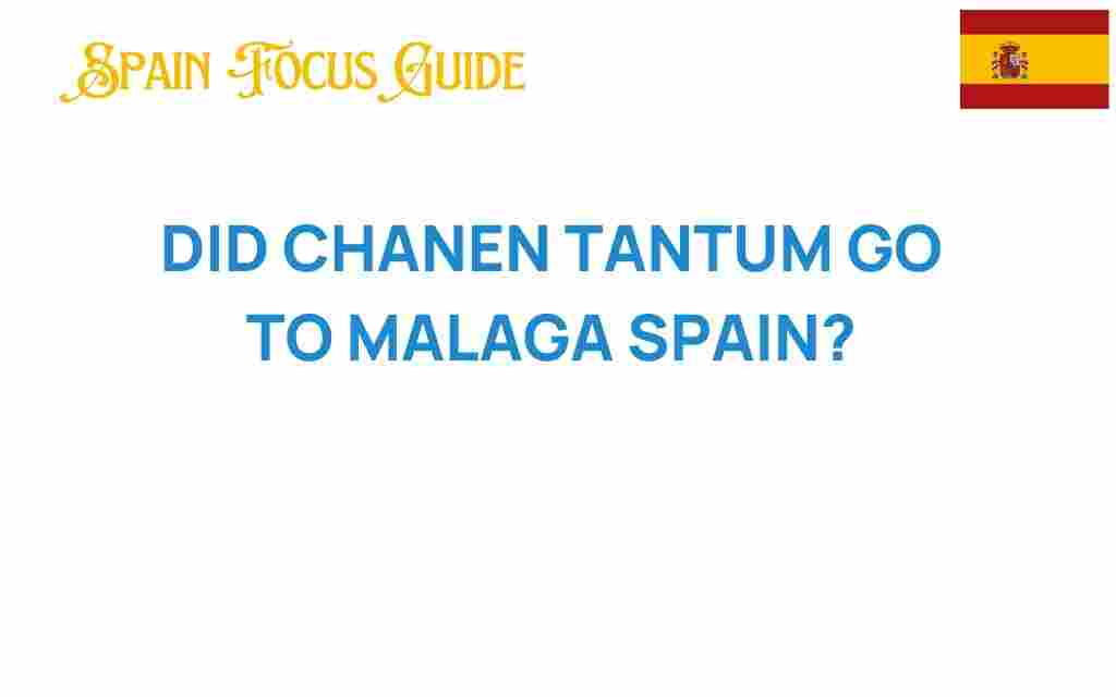 did-channing-tatum-visit-malaga-spain