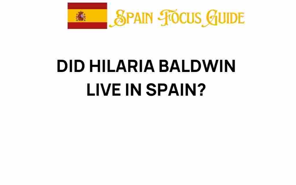 did-hilaria-baldwin-live-in-spain