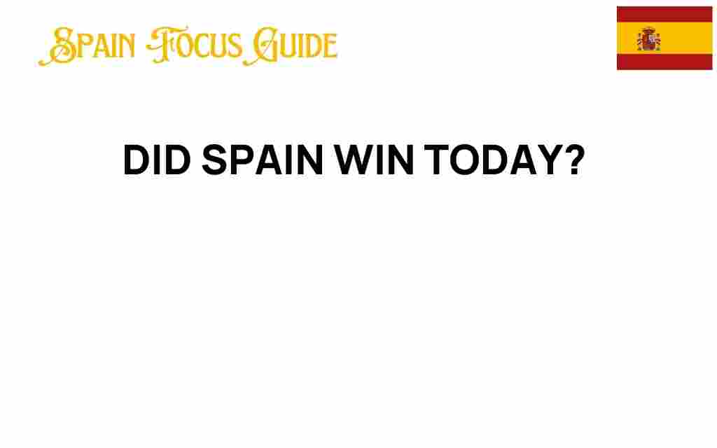 did-spain-win-today