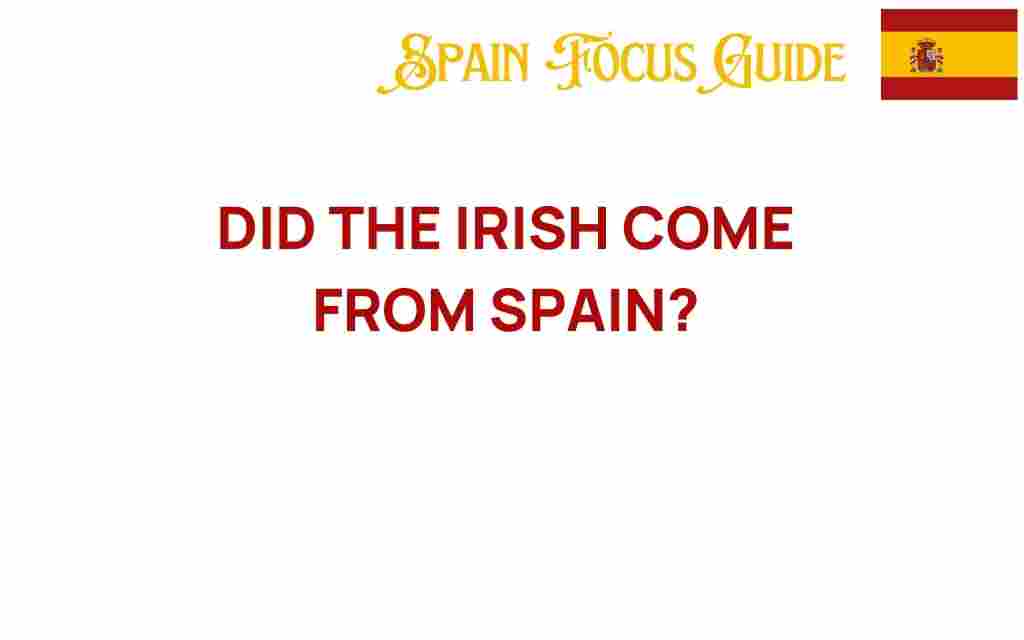 did-the-irish-come-from-spain