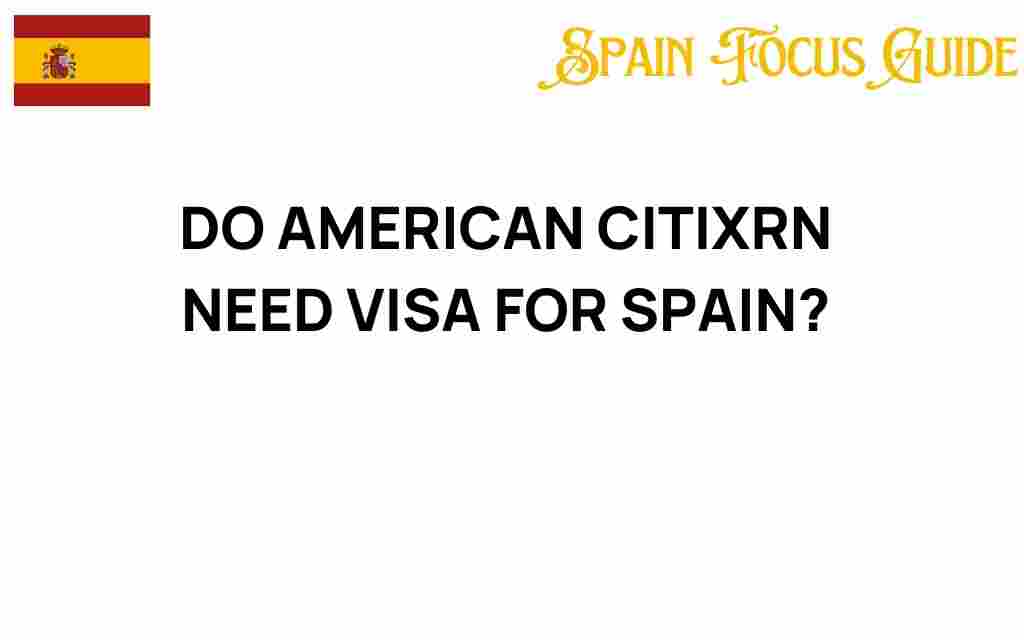 do-american-citizens-need-visa-for-spain