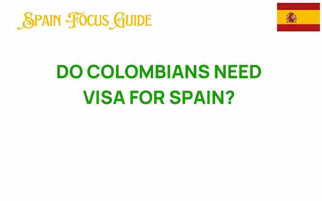 do-colombians-need-visa-for-spain