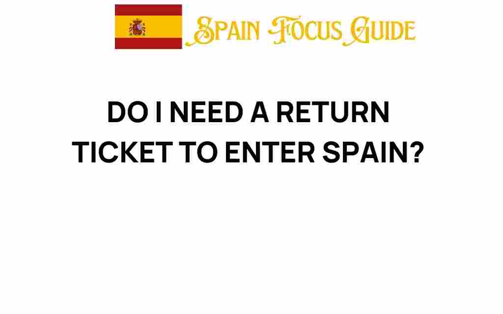 do-i-need-a-return-ticket-to-enter-spain