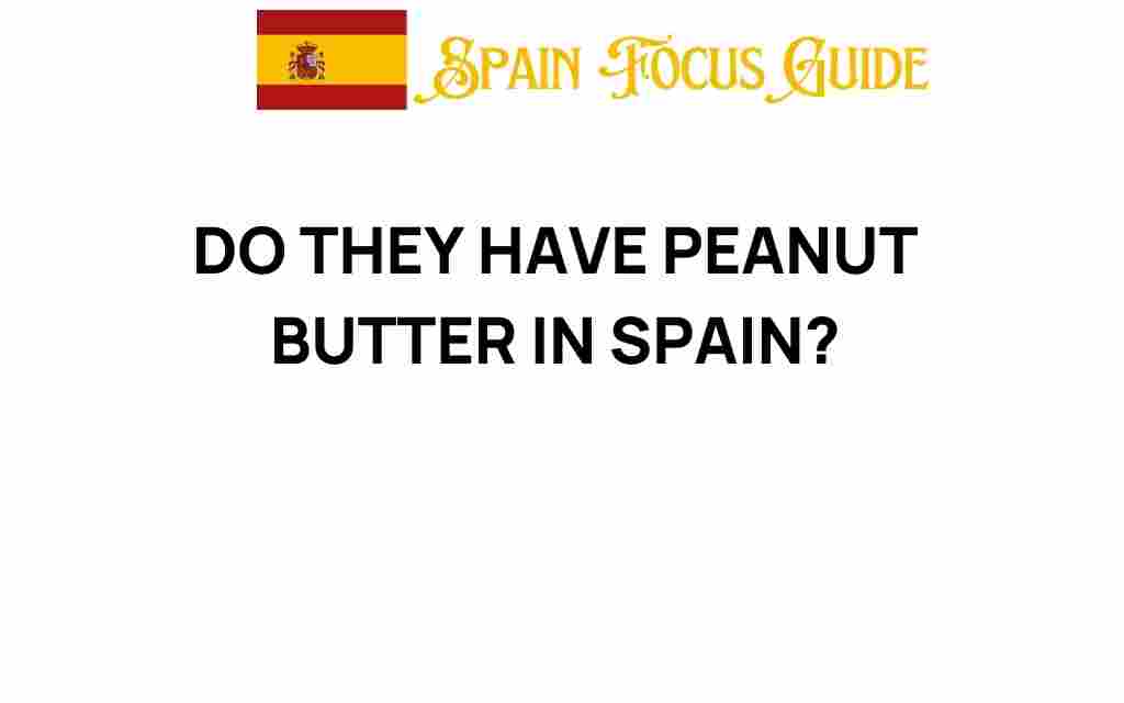do-they-have-peanut-butter-in-spain
