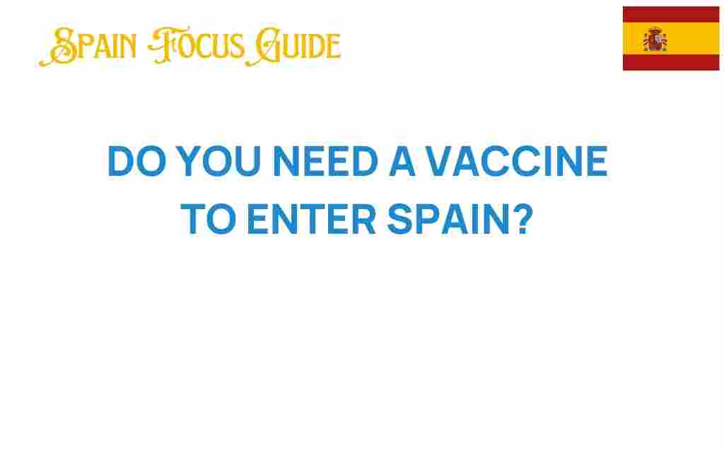 do-you-need-a-vaccine-to-enter-spain