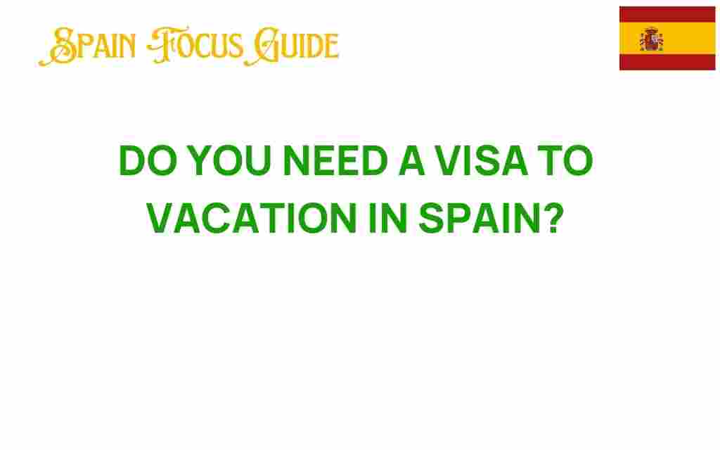 do-you-need-visa-vacation-spain