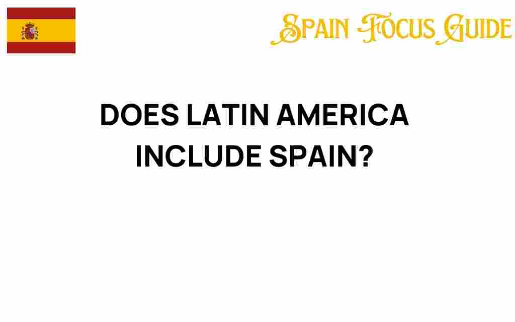 does-latin-america-include-spain