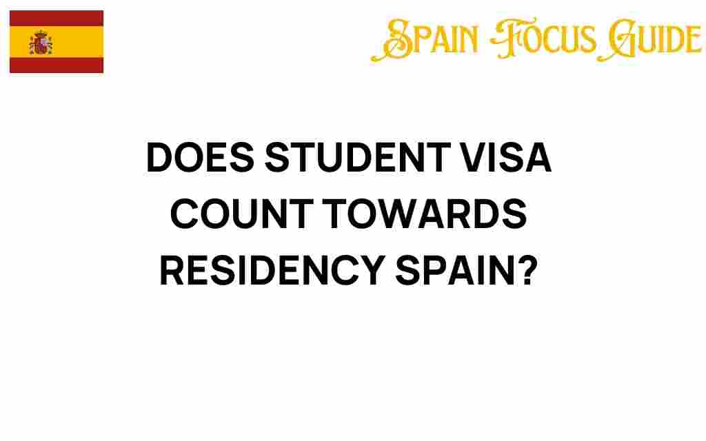 does-student-visa-count-towards-residency-spain