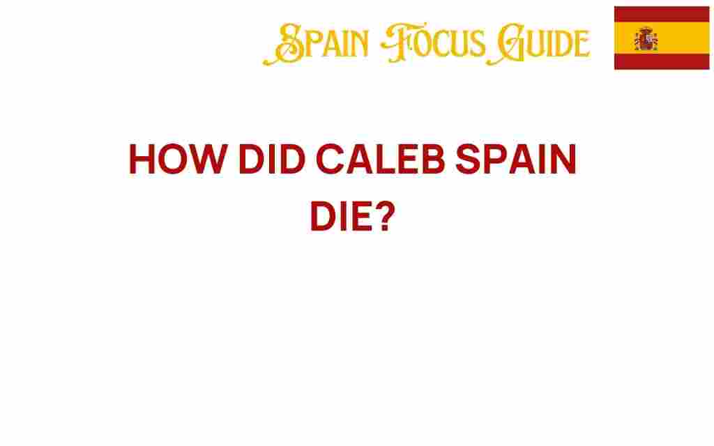 how-did-caleb-spain-die