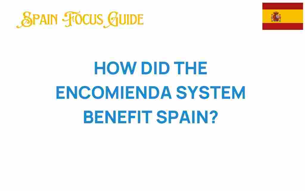 encomienda-system-benefits-spain