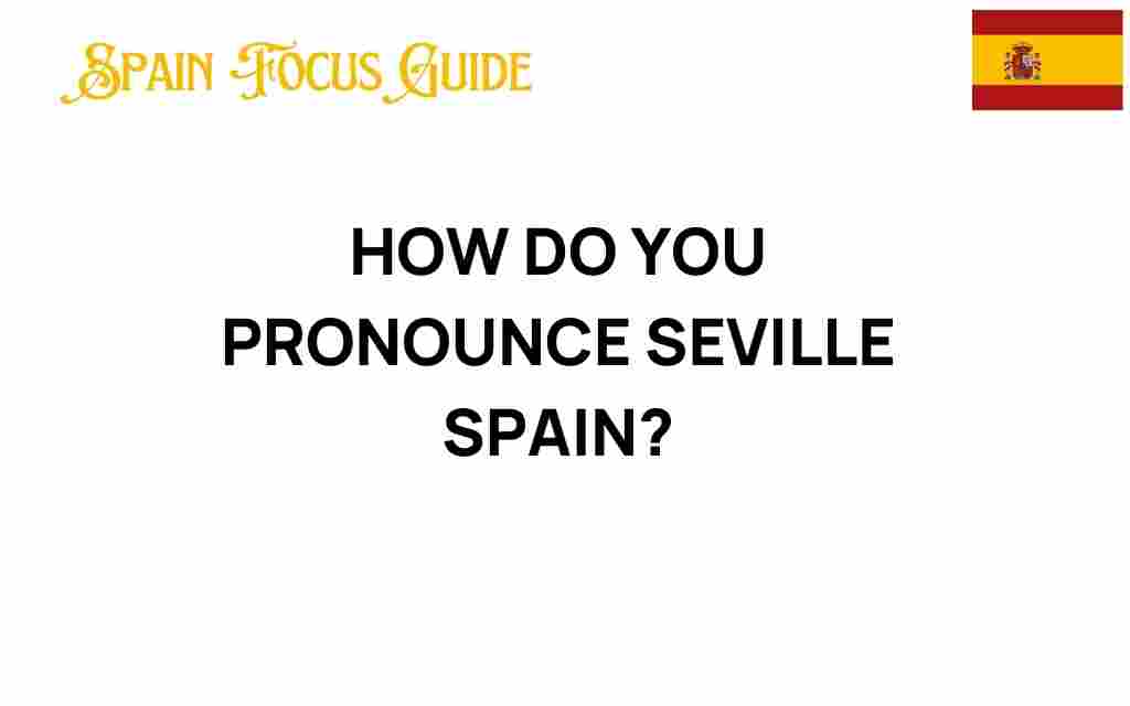 how-do-you-pronounce-seville-spain