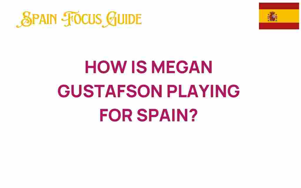 megan-gustafson-playing-for-spain