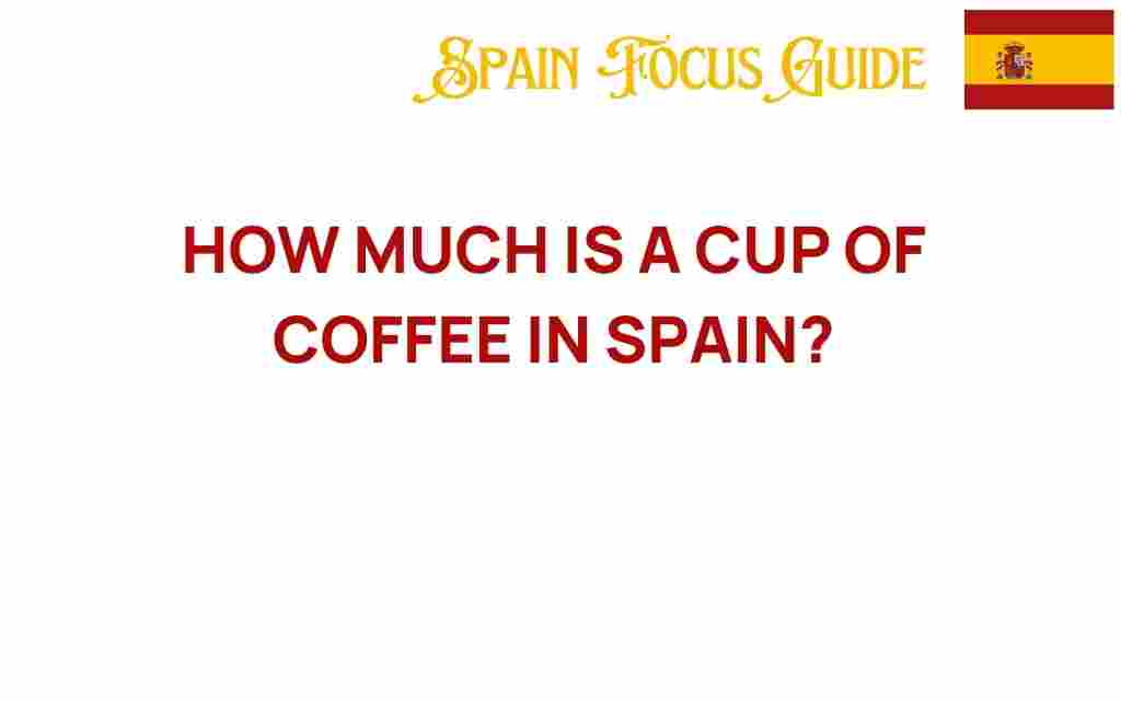how-much-is-a-cup-of-coffee-in-spain