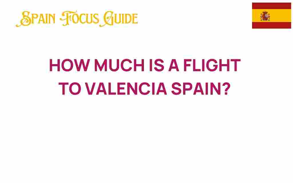 how-much-is-a-flight-to-valencia-spain