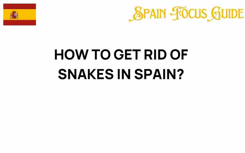 how-to-get-rid-of-snakes-in-spain