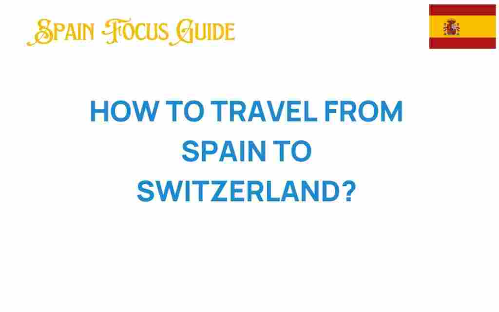 travel-from-spain-to-switzerland