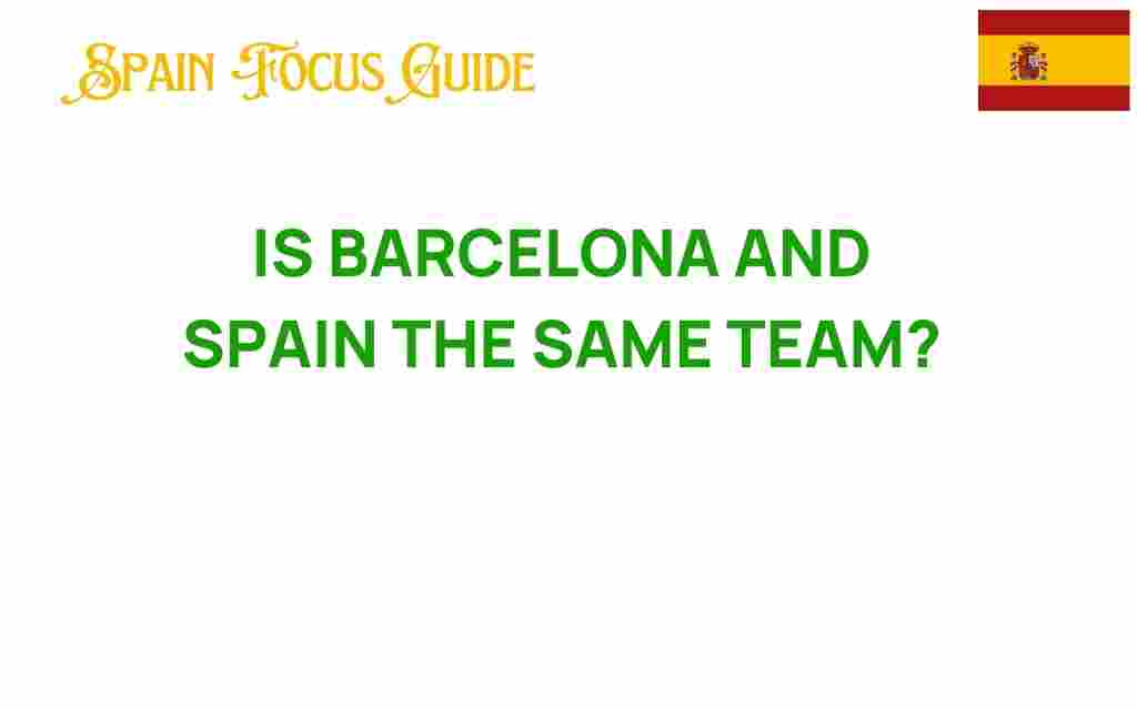 barcelona-and-spain-football-same-team