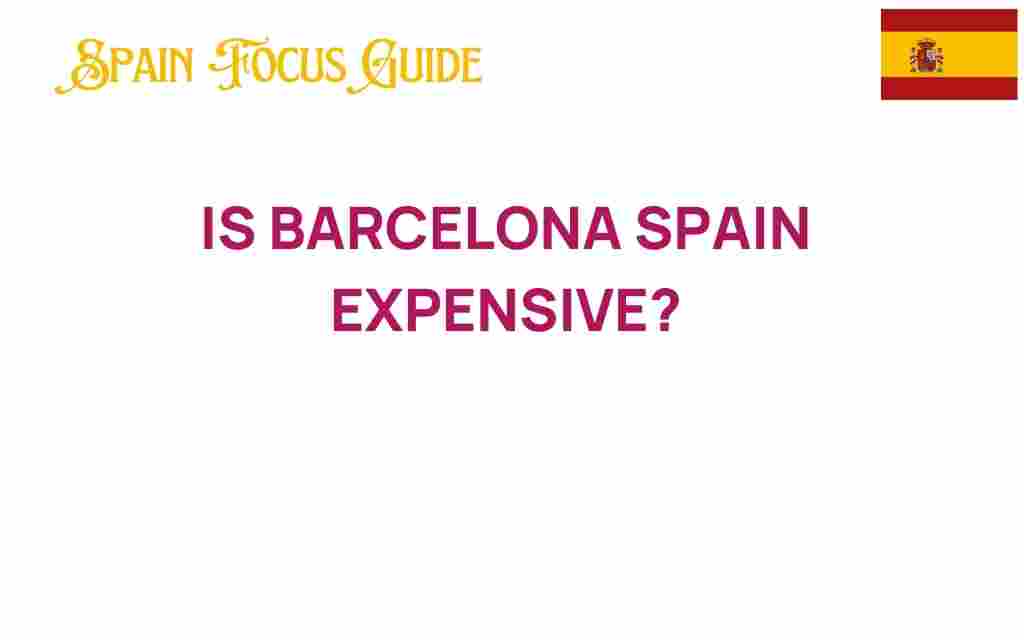 is-barcelona-spain-expensive