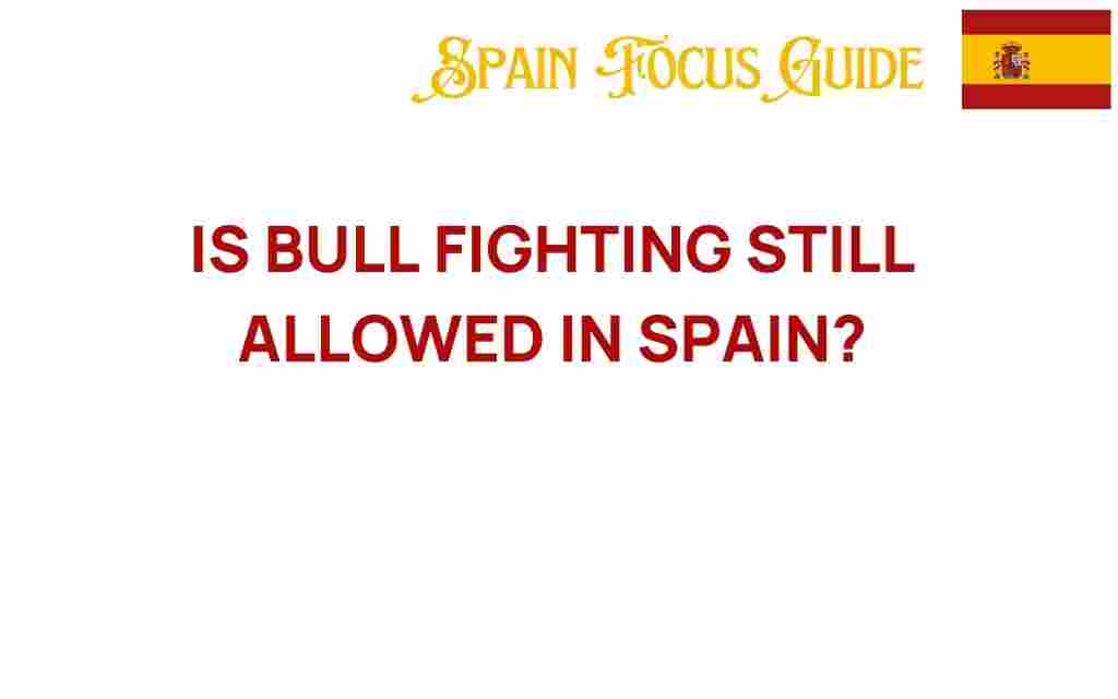 is-bull-fighting-still-allowed-in-spain