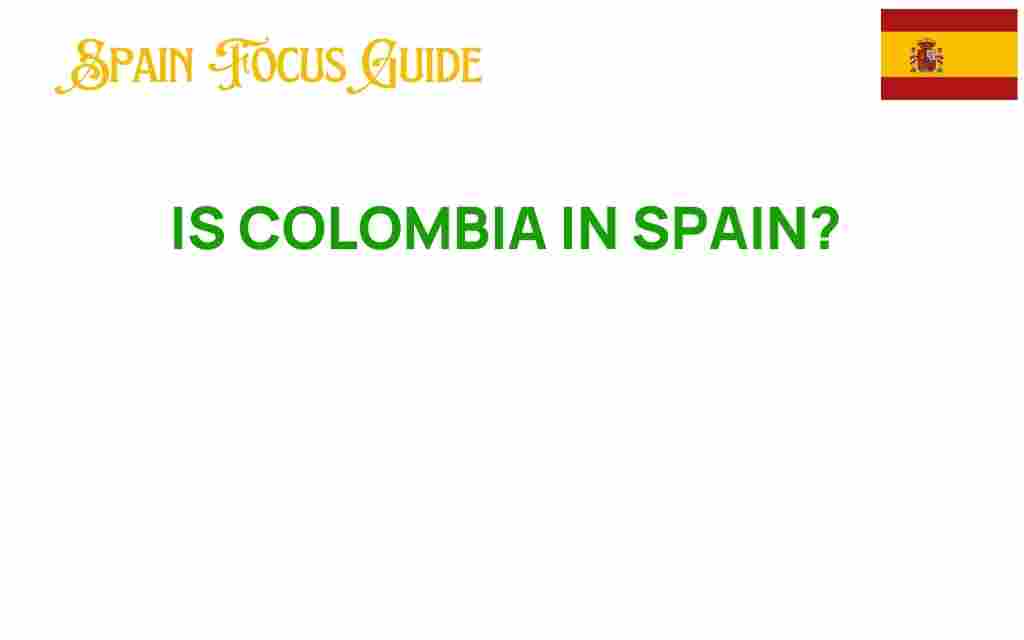 is-colombia-in-spain