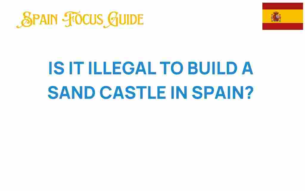 is-it-illegal-to-build-a-sand-castle-in-spain