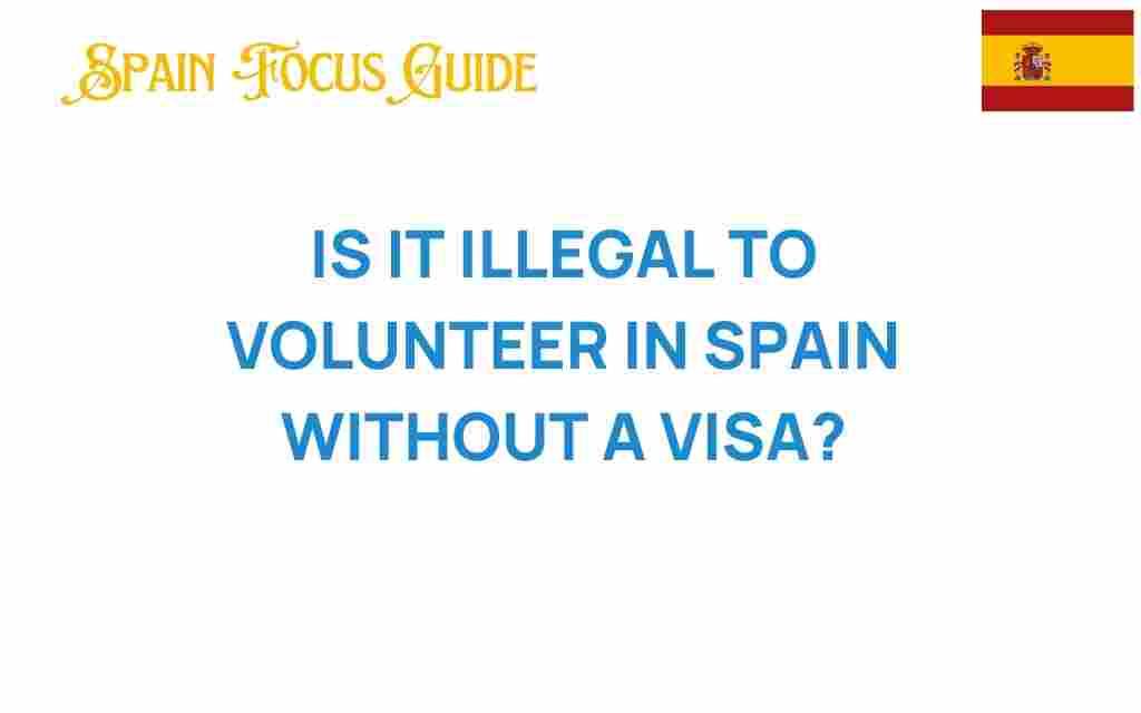 is-it-illegal-to-volunteer-in-spain-without-a-visa