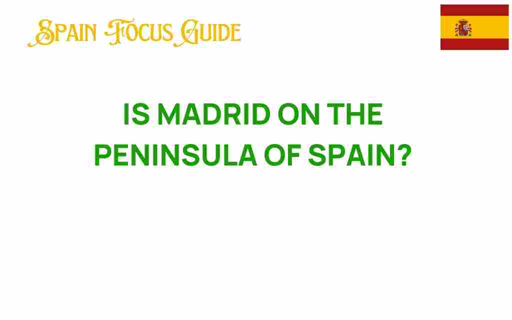 is-madrid-on-peninsula-of-spain