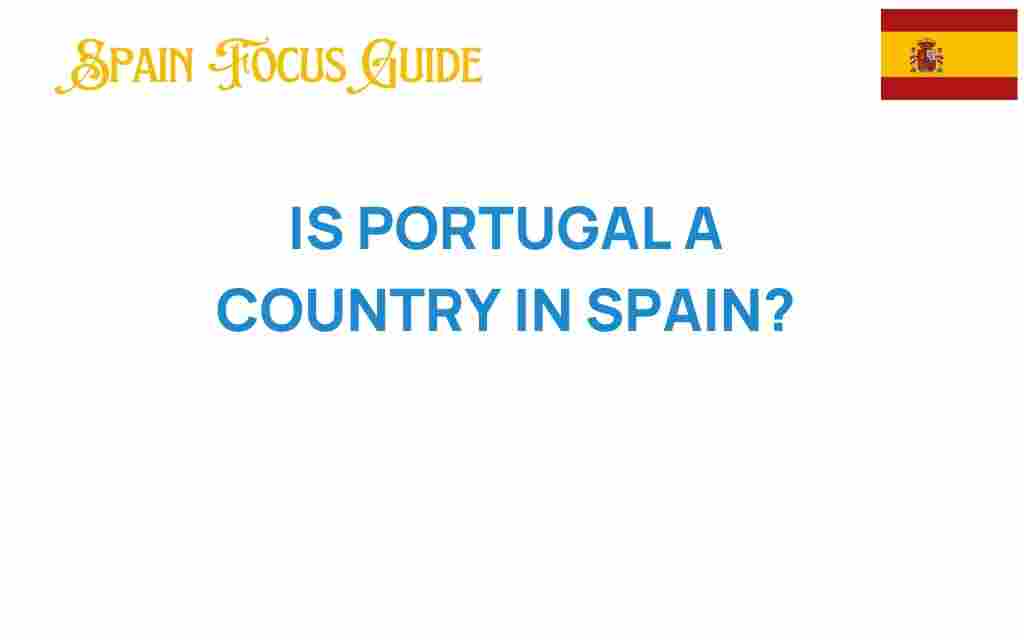 is-portugal-a-country-in-spain