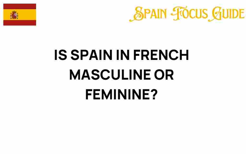 is-spain-in-french-masculine-or-feminine